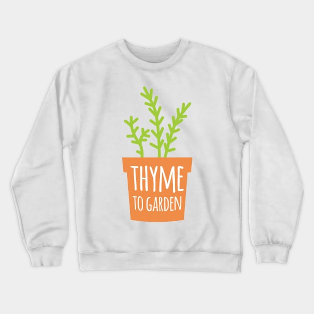 Thyme To Garden Crewneck Sweatshirt by oddmatter